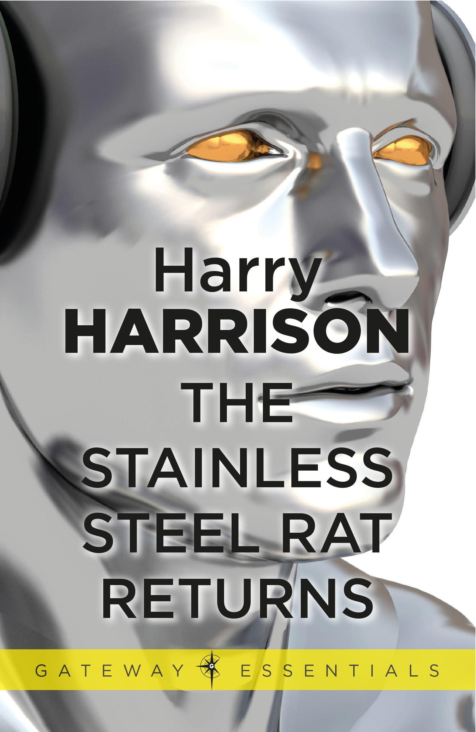 The Stainless Steel Rat Returns by Harry Harrison Orion Bringing You News From Our World To The Stainless Steel Rat Returns by Harry Harrison Orion Bringing You News From Our World To