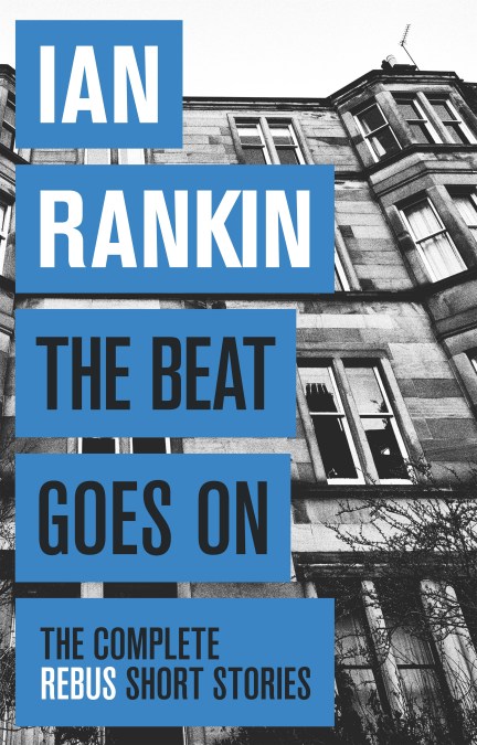 The Beat Goes On: The Complete Rebus Stories