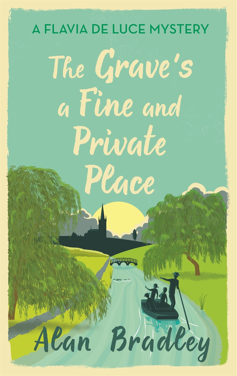 The Grave's a Fine and Private Place by Alan Bradley Orion Bringing