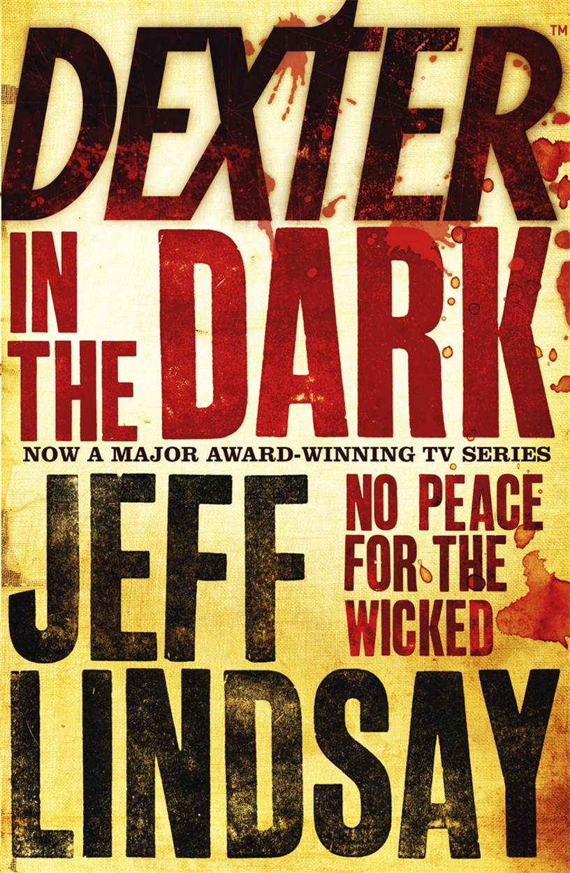 Dexter In The Dark by Jeff Lindsay | Orion - Bringing You News