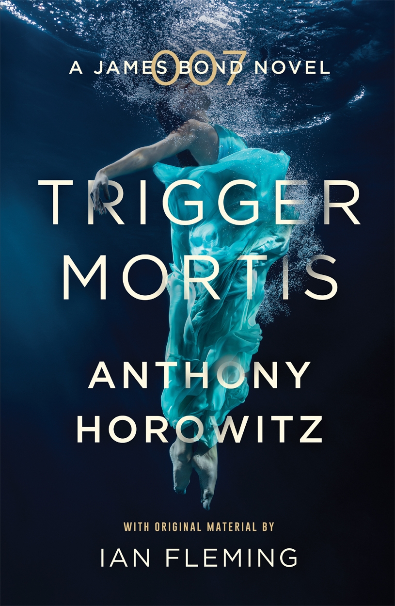 Trigger Mortis By Anthony Horowitz Orion Bringing You