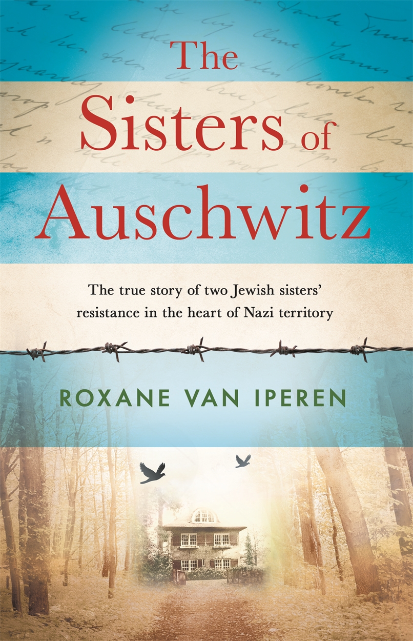 The Sisters of Auschwitz by Roxane van Iperen | Orion ...