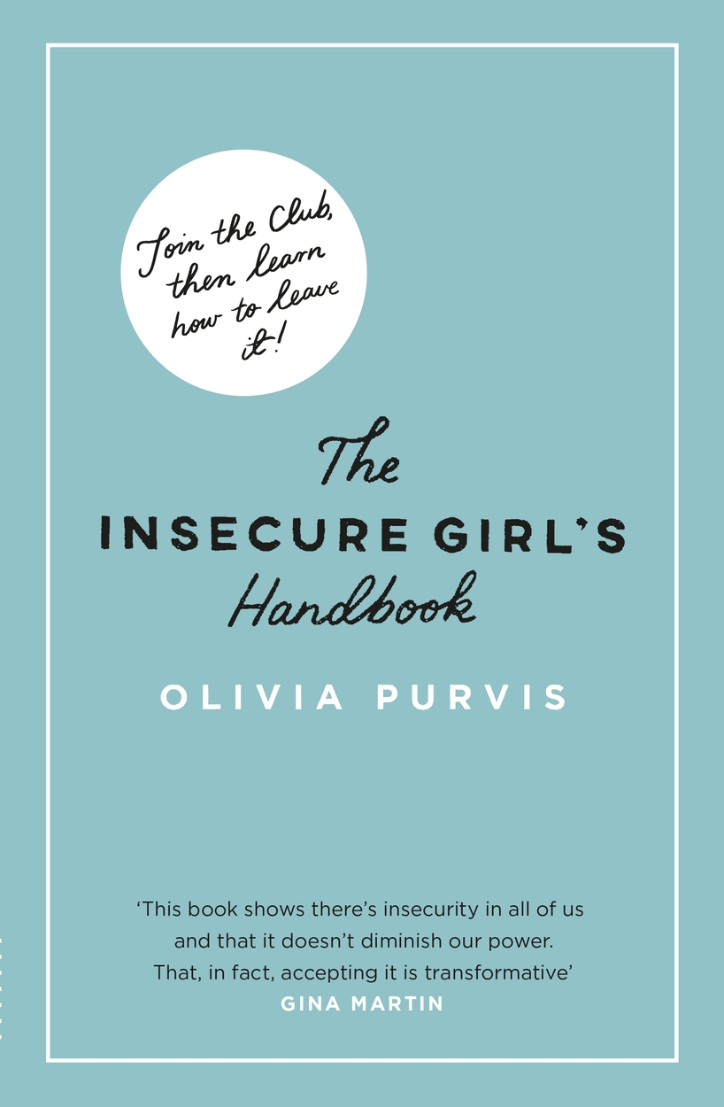 Insecure Book The Insecure Girl’s Handbook by Liv Purvis | Orion - Bringing You News ...