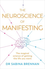 The Neuroscience of Manifesting