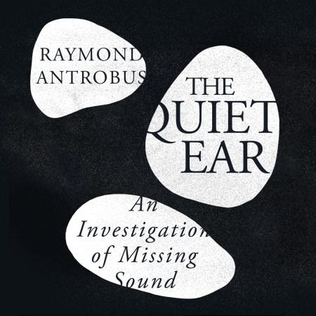 The Quiet Ear